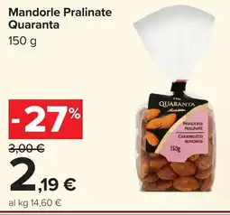 Carrefour Mandorle Pralinate Quaranta offerta