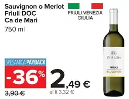 Carrefour Sauvignon o Merlot Ca de Mari offerta