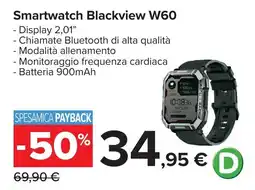 Carrefour Smartwatch Blackview W60 offerta