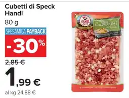 Carrefour Cubetti di Speck Handl offerta