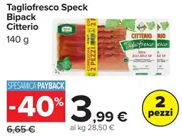 Carrefour Tagliofresco Speck Bipack Citterio offerta