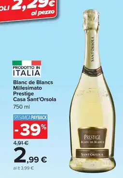 Carrefour Blanc de Blancs Millesimato Prestige Casa Sant'Orsola offerta