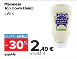 Carrefour Maionese Top Down Heinz offerta