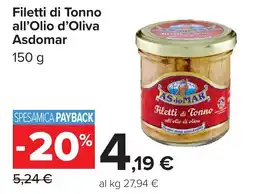 Carrefour Filetti di Tonno all'Olio d'Oliva Asdomar offerta