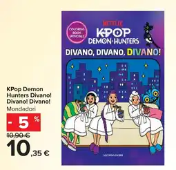 Carrefour KPop Demon Hunters Divano! Divano! Divano! Mondadori offerta