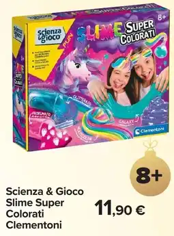 Carrefour Scienza & Gioco Slime Super Colorati Clementoni offerta
