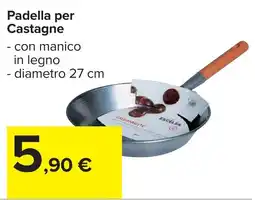 Carrefour Padella per Castagne Excelsa offerta