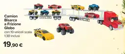 Carrefour Camion Bisarca a Frizione Globo offerta