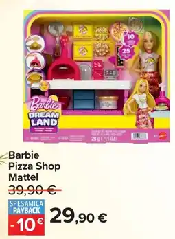 Carrefour Barbie Pizza Shop Mattel offerta