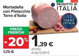 Carrefour Market Mortadella con Pistacchio Terre d'Italia offerta