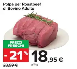 Carrefour Market Polpa per Roastbeef di Bovino Adulto offerta
