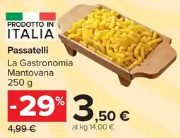 Carrefour Market Passatelli La Gastronomia Mantovana offerta