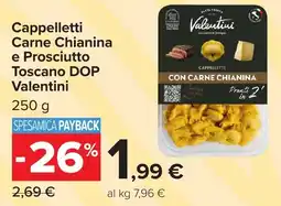 Carrefour Market Cappelletti Carne Chianina e Prosciutto Toscano DOP Valentini offerta