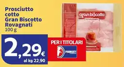 Ok Sigma Prosciutto cotto Gran Biscotto Rovagnati offerta
