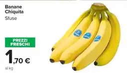 Carrefour Banane Chiquita Sfuse offerta