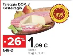 Carrefour Taleggio DOP Castelregio offerta