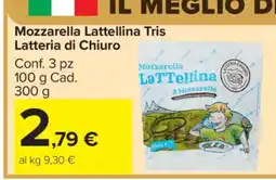 Carrefour Mozzarella LaTTellina Tris Latteria di Chiuro offerta