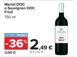 Carrefour Merlot DOC o Sauvignon DOC Friuli offerta