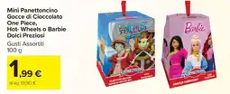 Carrefour Mini Panettoncino Gocce di Cioccolato One Piece, Hot Wheels o Barbie Dolci Preziosi offerta