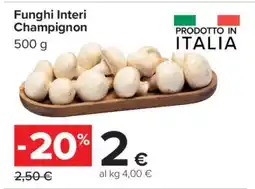 Carrefour Funghi Interi Champignon offerta