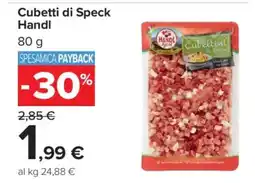 Carrefour Cubetti di Speck Handl offerta
