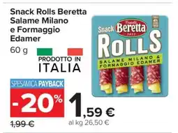 Carrefour Snack Rolls Beretta Salame Milano e Formaggio Edamer offerta