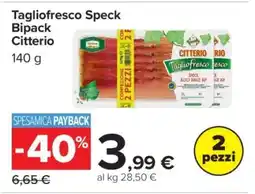 Carrefour Tagliofresco Speck Bipack Citterio offerta