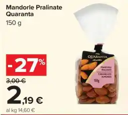 Carrefour Mandorle Pralinate Quaranta offerta
