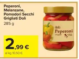 Carrefour Peperoni, Melanzane, Pomodori Secchi Grigliati Dolì offerta
