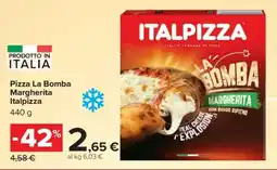 Carrefour PIZZA LA BOMBA MARGHERITA ITALPIZZA offerta