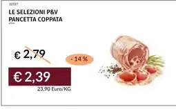 Prezzemolo e Vitale Le selezioni P&V Pancetta Coppata offerta
