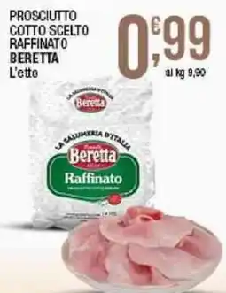 Sidis Prosciutto cotto scelto Raffinato Beretta offerta