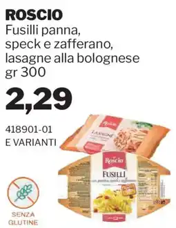 GrosMarket Roscio Fusilli panna, speck e zafferano, lasagne alla bolognese offerta