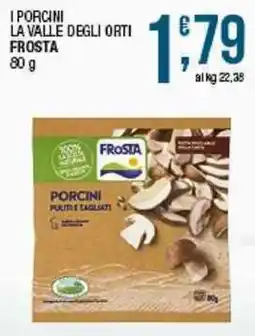 Sidis I porcini la valle degli orti frosta offerta