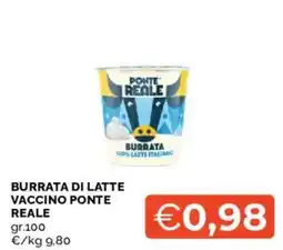 Mercatò Burrata di latte vaccino Ponte Reale offerta