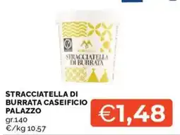 Mercatò Stracciatella di burrata Palazzo offerta