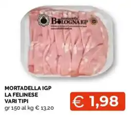 Mercatò Extra Mortadella IGP La Felinese offerta