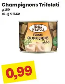 Prix Quality Bosco in tavola funghi champignon trifolati offerta