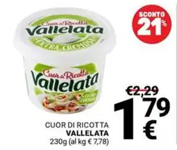 Supermercati Gulliver Cuor di Ricotta Vallelata offerta