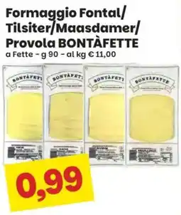 Prix Quality Formaggio Fontal Tilsiter Maasdam Provolone BONTÀFETTE offerta
