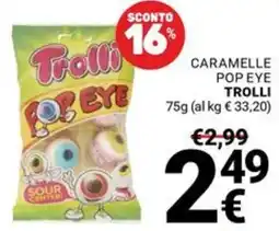 Supermercati Gulliver Caramelle pop eye trolli offerta