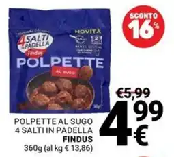 Supermercati Gulliver Polpette al sugo 4 salti in padella Findus offerta