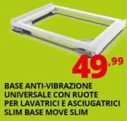 Comet Base anti-vibrazione universale con ruote per lavatrici e asciugatrici slim base move slim offerta