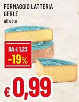 Famila Superstore Formaggio Latteria Gerle offerta