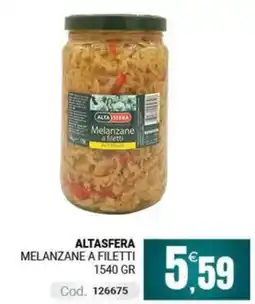 Centro Cash AltaSfera Melanzane a filetti offerta