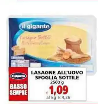 Il Gigante il gigante Lasagne All'Uovo Sfoglia Sottile 2500g offerta