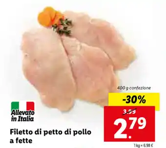 Lidl Allevato in Italia filetto di petto di pollo a fette offerta