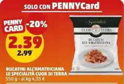 PENNY Bucatini all'amatriciana Le specialità cuor di terra offerta