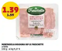 PENNY Mortadella Bologna IGP Le Freschette offerta