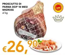 Migross Supermercati e Market Prosciutto di Parma DOP 18 mesi Migross offerta